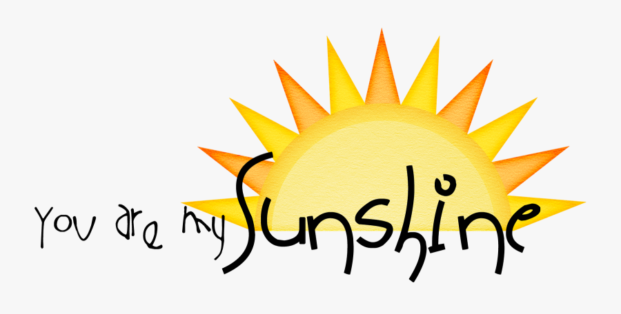 Transparent You Are My Sunshine Png - You Are My Sunshine Png, Transparent Clipart