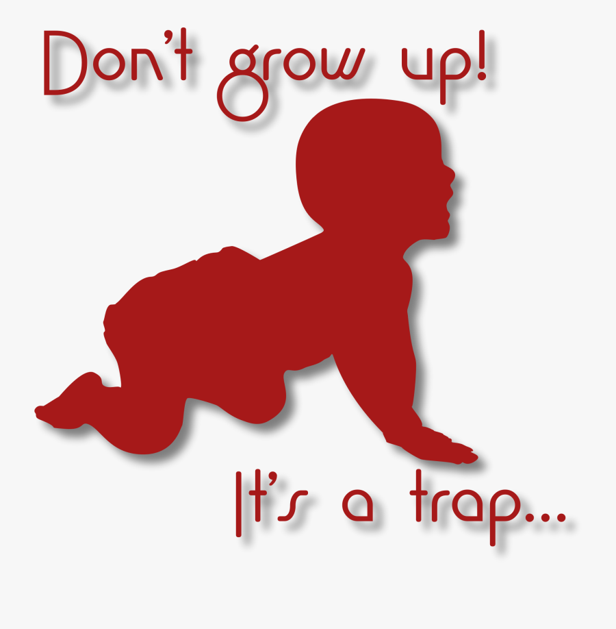 Don T Grow Up It S A Trap Clip Arts - Trap Text Png, Transparent Clipart