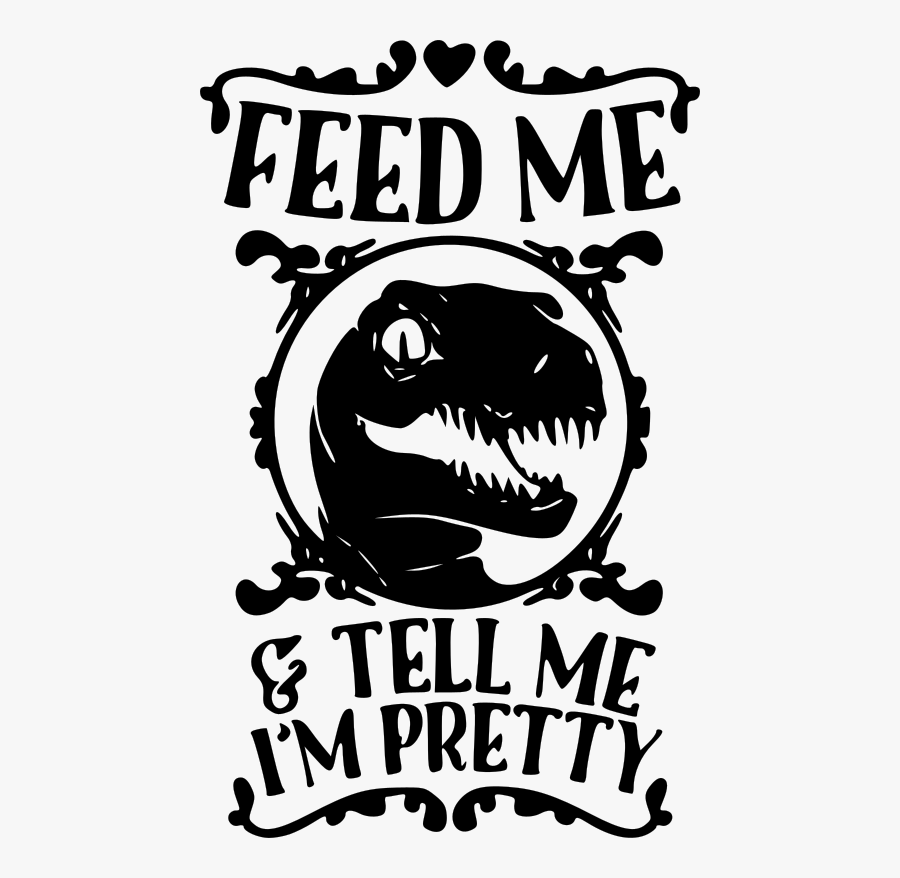 Feed Me - Feed Me And Tell Me Im Pretty Raptor, Transparent Clipart