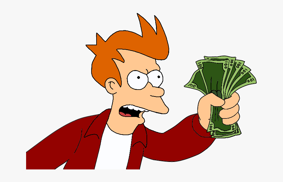 Money Png Fry - Shut Up And Take My Money Png, Transparent Clipart