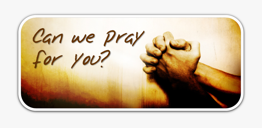 Clip Art Images Of Prayer - We Would Love To Pray With You, Transparent Clipart