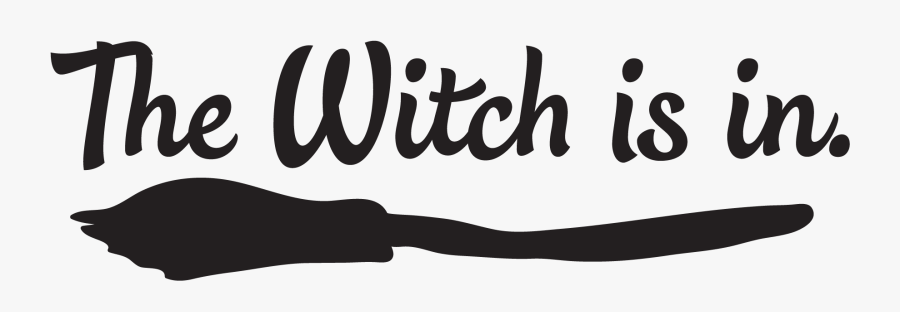 The Witch Is In - Calligraphy, Transparent Clipart