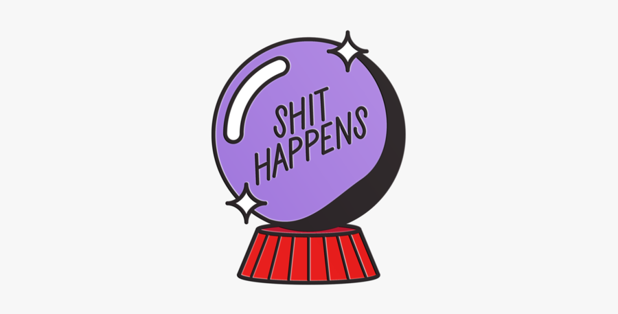 Shit Happens Pin - Sh8t Happens, Transparent Clipart