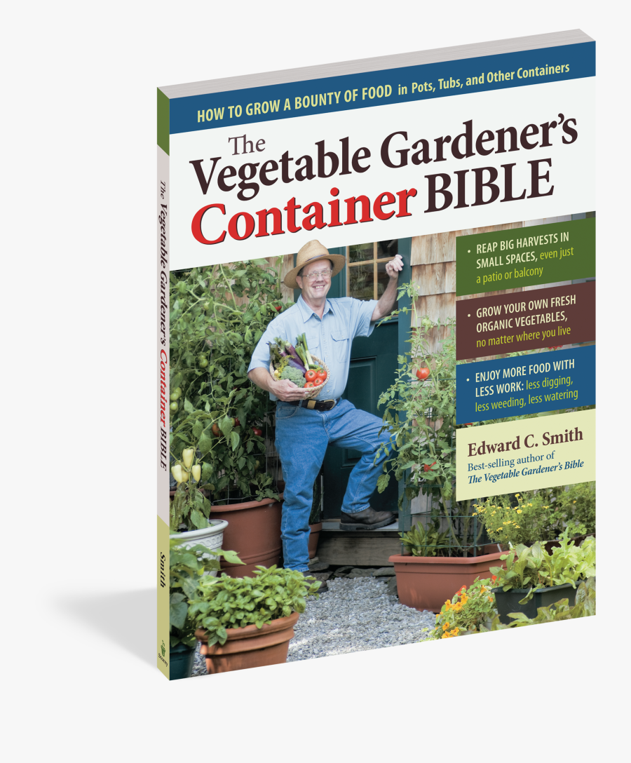 The Vegetable Gardener"s Container Bible - Vegetable Gardener's Container Bible, Transparent Clipart