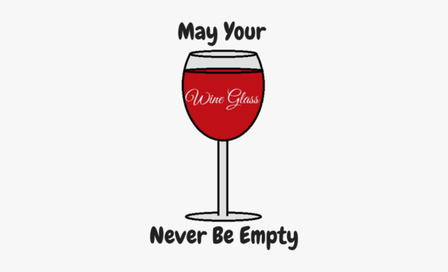 May Your Wine Glass Never Be Empty - Wine Glass, Transparent Clipart