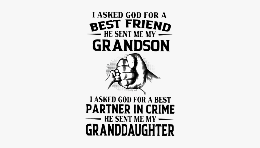 I Asked God For Friend He Sent Me My Grandson, I Asked - Asked God For A Best Friend Granddaughter Svg, Transparent Clipart