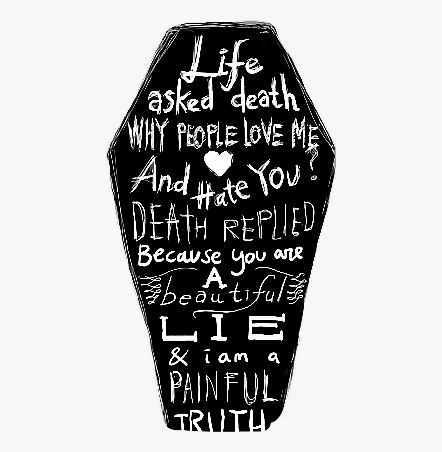 #life #death #truth #lie #painfullie #beautifultruth - Poster, Transparent Clipart