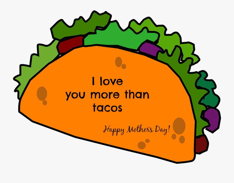 Mothers Day Taco - Tacos Clipart, Transparent Clipart