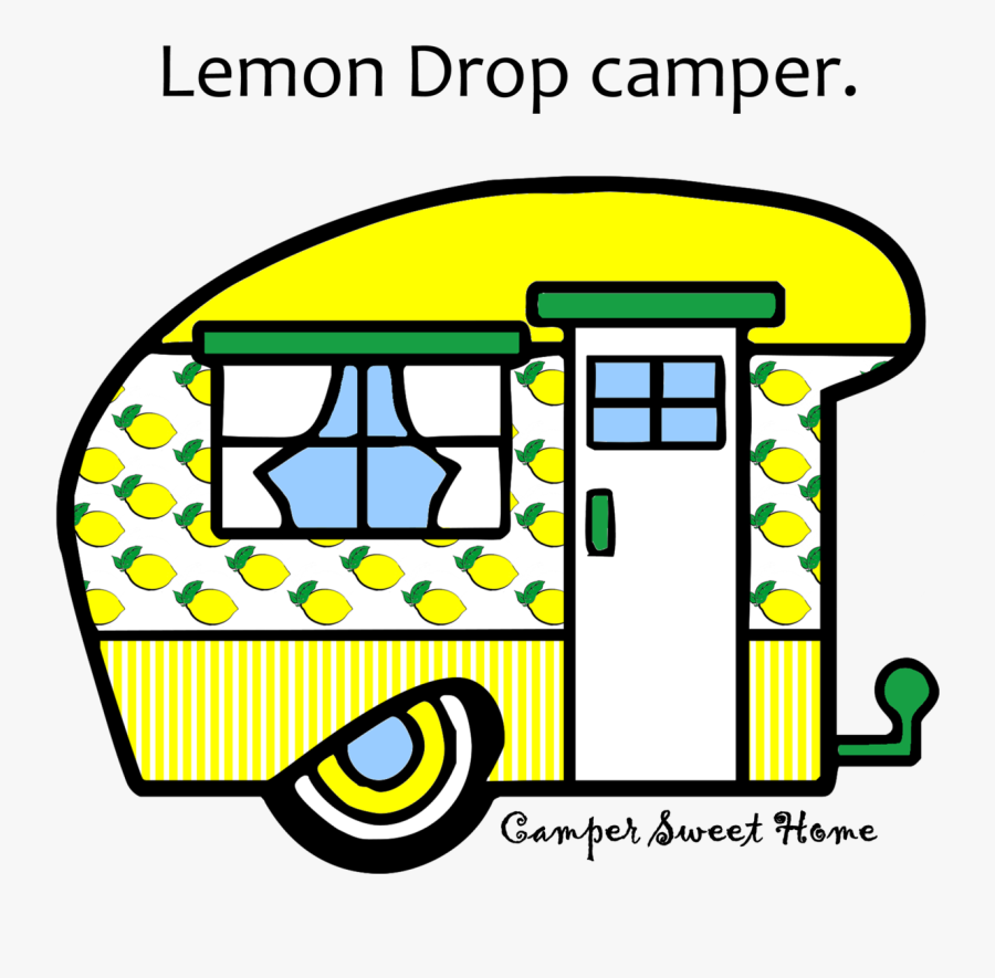 "lemon Drop - Home Sweet Camper Clipart Png, Transparent Clipart
