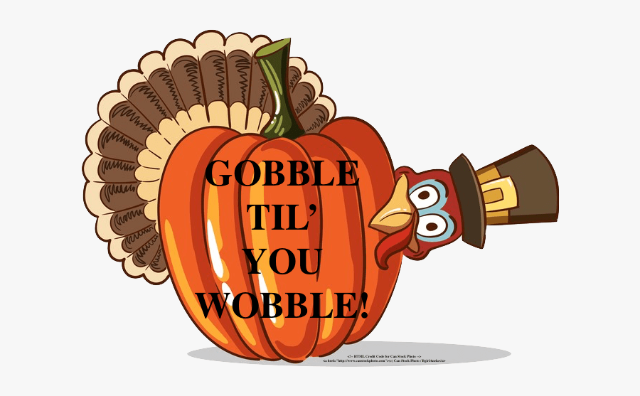 Cheatham News Wishes You A Happy Thanksgiving Clip - Gobble Til You Wobble Clipart, Transparent Clipart