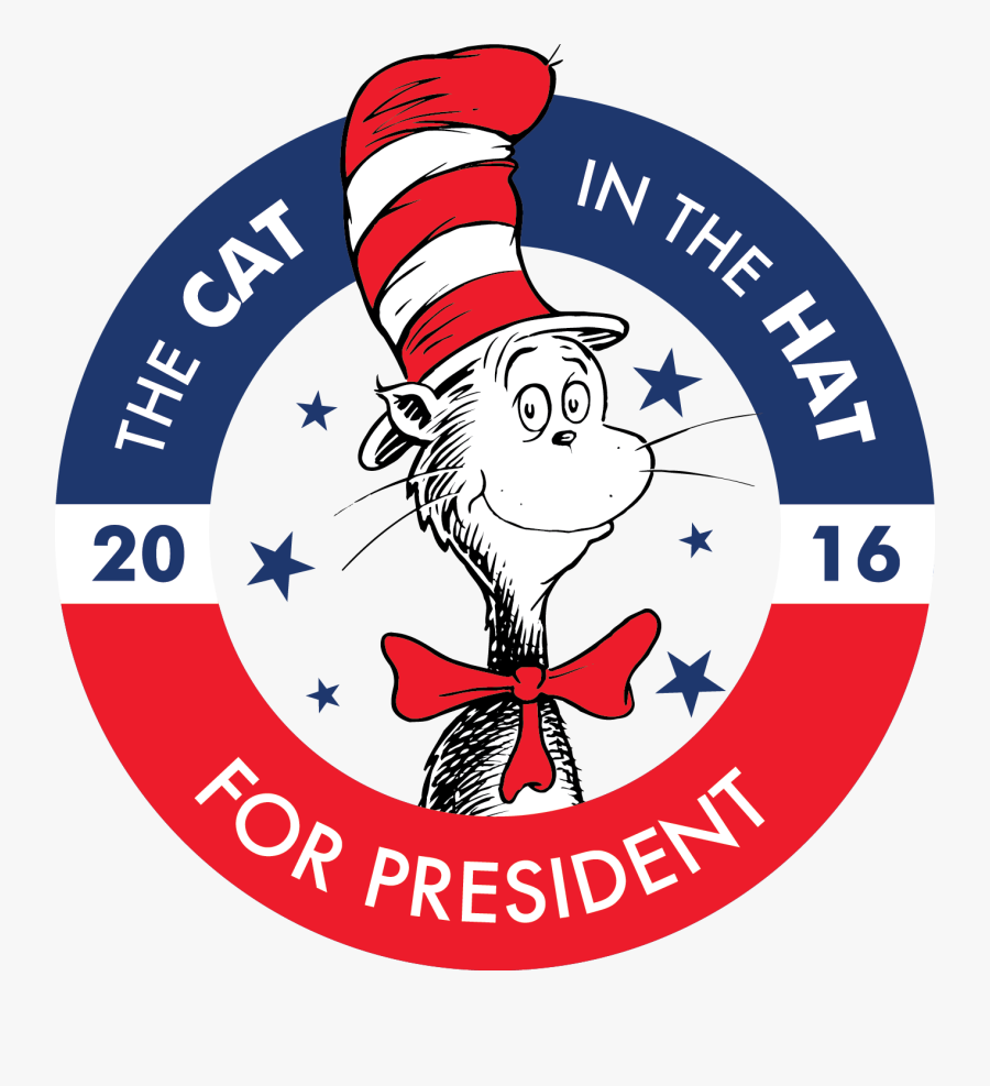 Celebrate Seuss Day - Cat In The Hat For President, Transparent Clipart