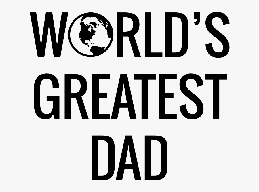 Dad Clipart Worlds Greatest Dad - Clipart Black And White Worlds Best Dad, Transparent Clipart