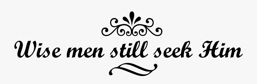 Wise Men Still Seek Him Clip Art Cliparts - Wise Men Still Seek Him Png, Transparent Clipart