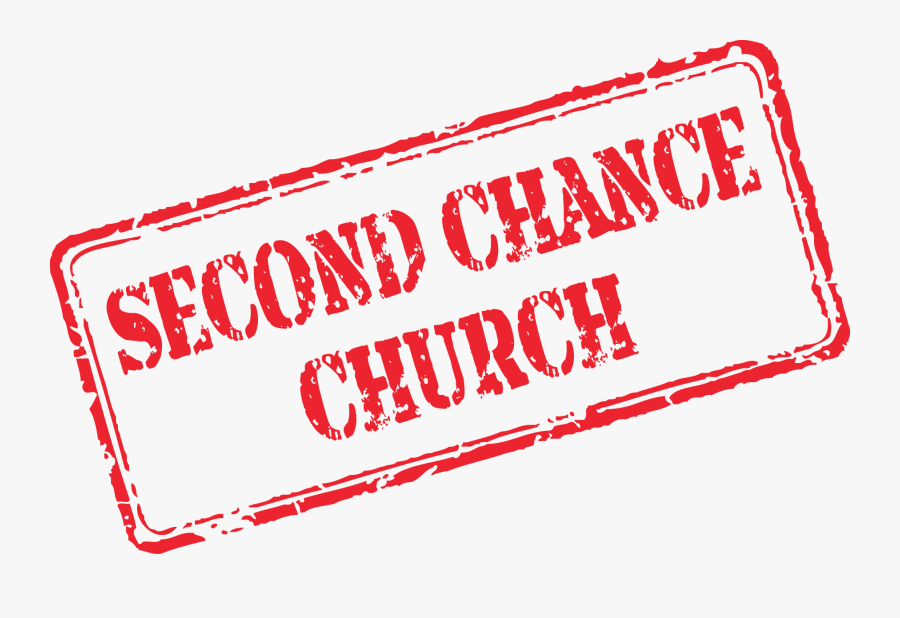 Second Chance Church A1 - Second Chance Png, Transparent Clipart