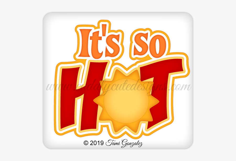 It"s So Hot Title, Transparent Clipart
