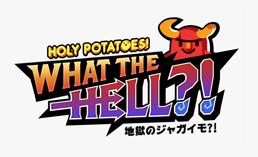 Holy Potatoes What The - Holy Potatoes What The Hell, Transparent Clipart