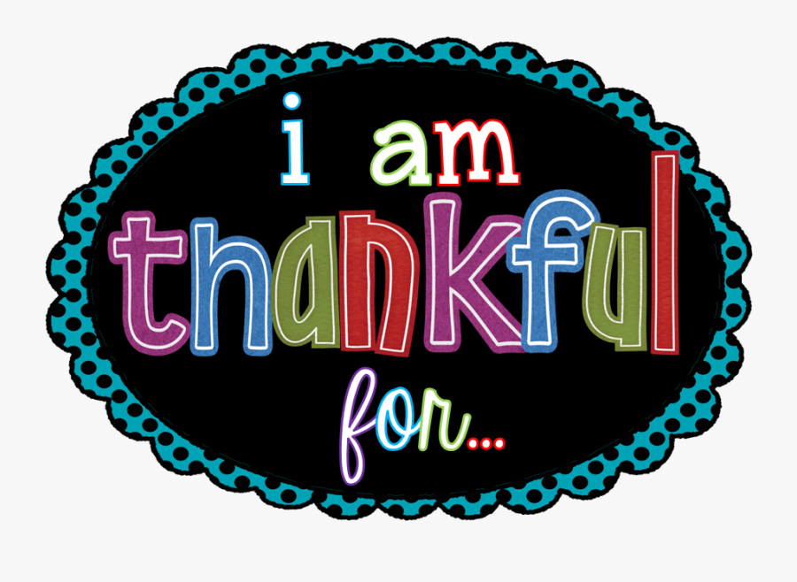 I Am Thankful For Clipart - Graphic Design, Transparent Clipart