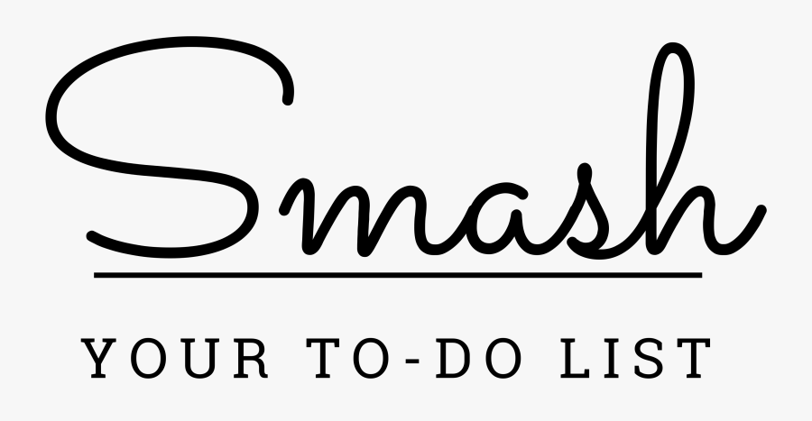Smash Your To Do List - Calligraphy, Transparent Clipart