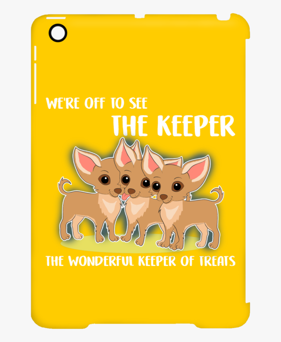 We"re Off To See The Keeper Chihuahua Tablet Covers - Cartoon, Transparent Clipart