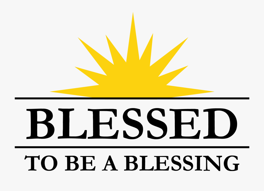 Blessed To Be A Blessing - Illustration, Transparent Clipart