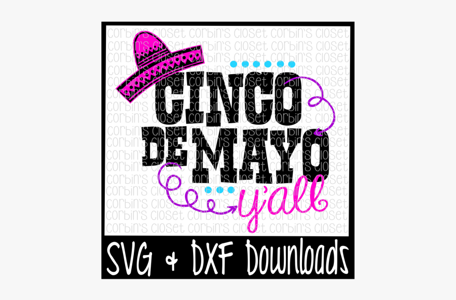Free Cinco De Mayo Y"all Cut File Crafter File - Just A Small Town Girl Ky Svg, Transparent Clipart