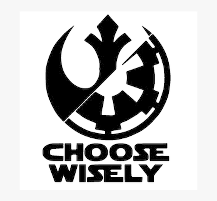 Download Star Wars Choose Wisely Vinyl Decal Sticker Size Option Choose Wisely Star Wars Free Transparent Clipart Clipartkey