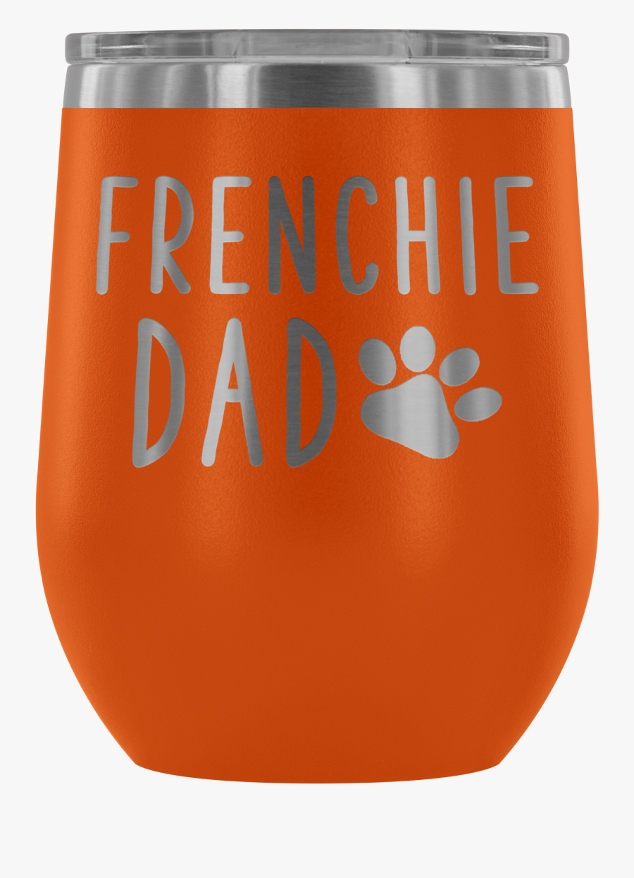 Frenchie Dad Wine Tumbler With Lid, French Bulldog - Adult Sippy Cup, Transparent Clipart