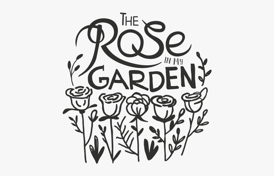 Rose In My Garden Word Art - Calligraphy, Transparent Clipart