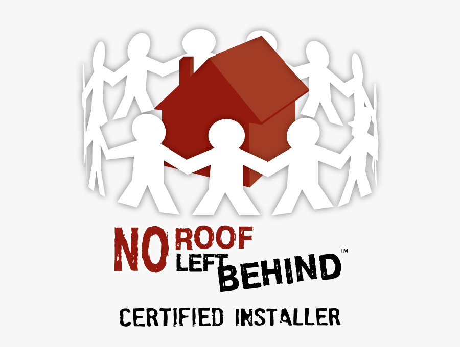 No Roof Left Behind Certified Installer - No Roof Left Behind, Transparent Clipart