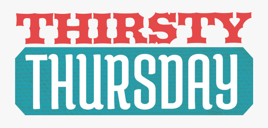 Thirsty Thursday Clip Art - Thirsty Thursday Transparent Background, Transparent Clipart