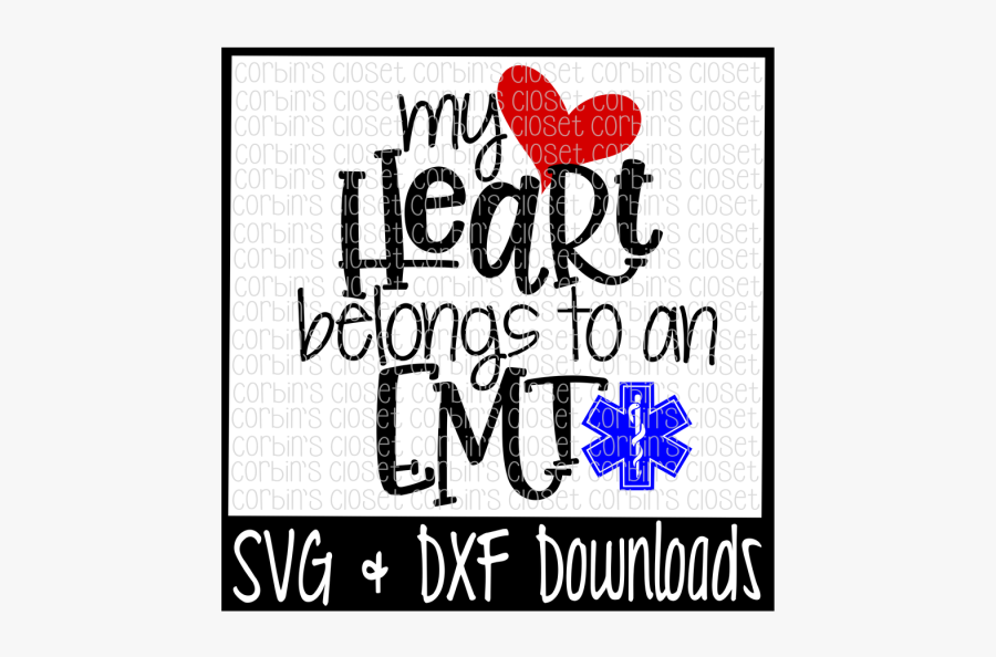 Emt Svg * My Heart Belongs To An Emt Cut File - Heart, Transparent Clipart