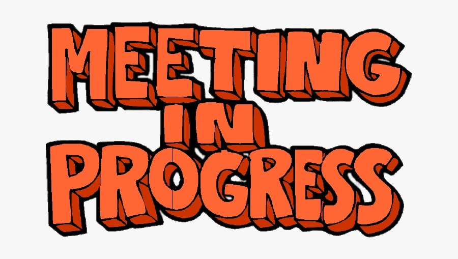 Meeting In Progress Letters Meeting In Progress Sign , Free