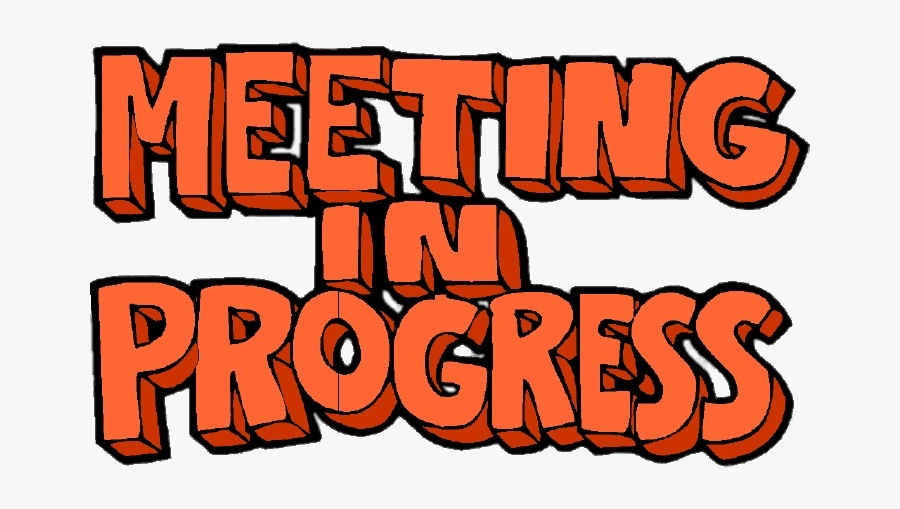 Meeting In Progress Letters - Meeting In Progress Sign, Transparent Clipart