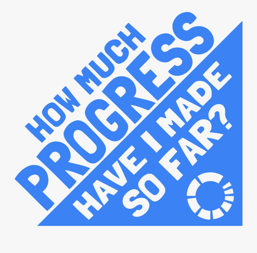 How Much Progress Have I Made So Far - Illustration, Transparent Clipart