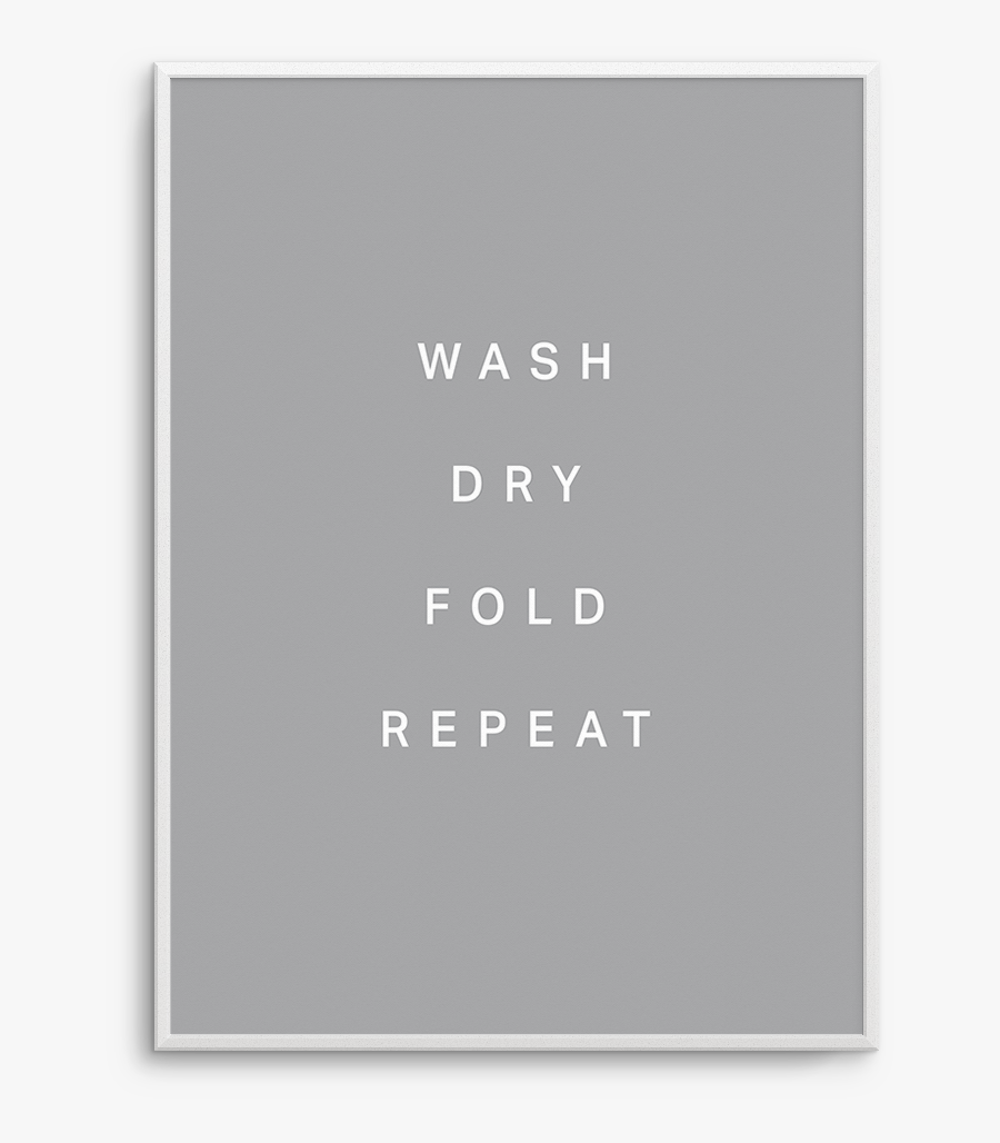 Clip Art Wash Dry Fold Repeat - Poster, Transparent Clipart