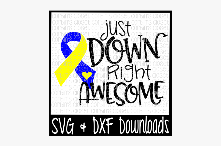 Free Down Syndrome Svg Just Down Right Awesome Cut Calligraphy Free Transparent Clipart Clipartkey