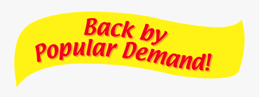 Back By Popular Demand Clipart - Back By Popular Demand Png, Transparent Clipart