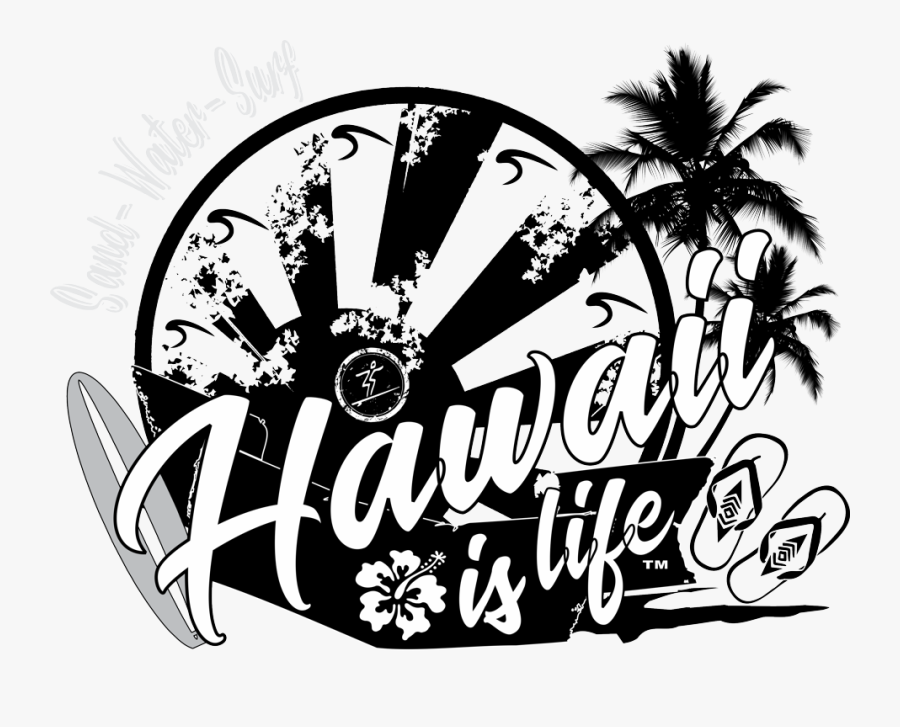 Hawaii Is Life Sand Water Surf Hawaiian Time Surfing - Hawaii Logo, Transparent Clipart