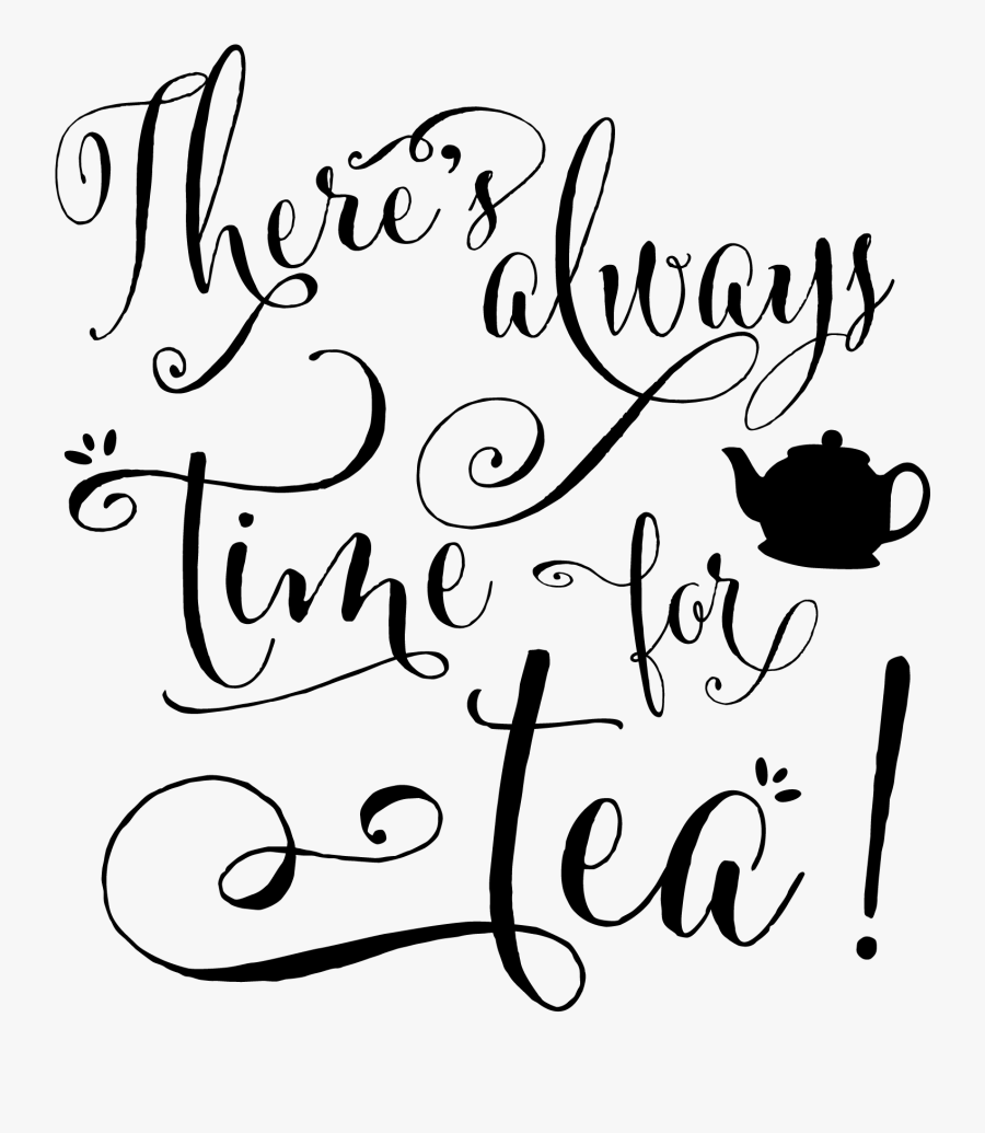 There's Always Time For Tea, Transparent Clipart
