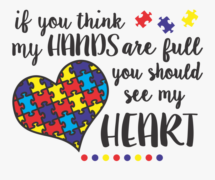 If You Think My Hands Are Full You Should See My Heart, Transparent Clipart