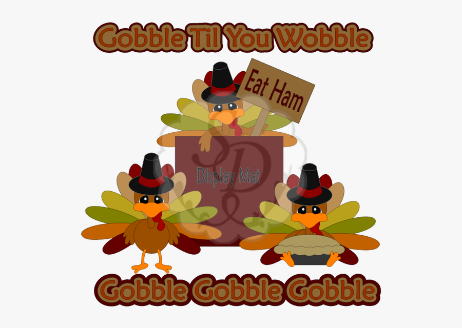 Transparent Gobble Til You Wobble Clipart - Cartoon, Transparent Clipart