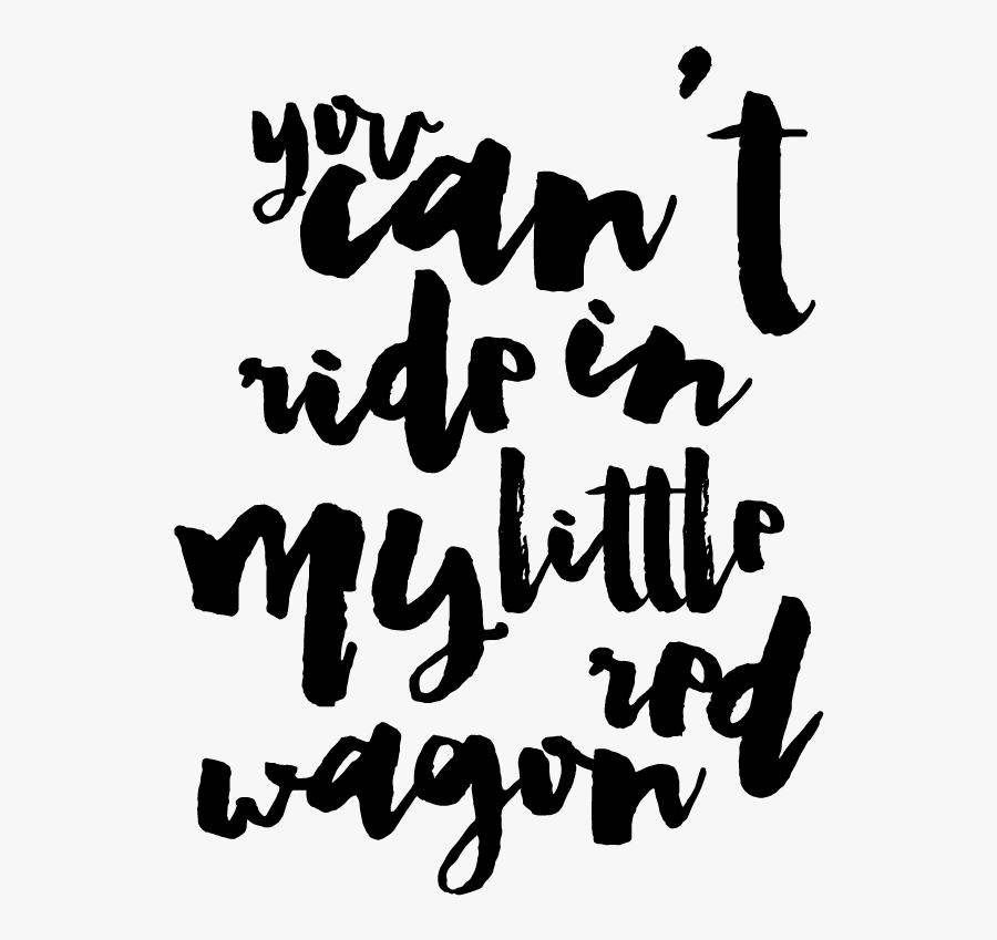 You Can T Ride In My Little Red Wagon Meme, Transparent Clipart