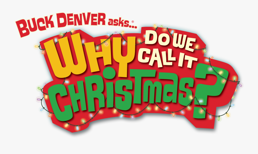 Buck Denver Askswhy Do We Call It Christmas - Buck Denver Asks: What's In The Bible?, Transparent Clipart
