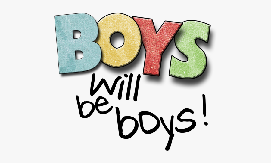 Boys Will Be Boys Png, Transparent Clipart
