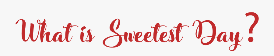 Sweetest Day Png Transparent Image - Calligraphy, Transparent Clipart