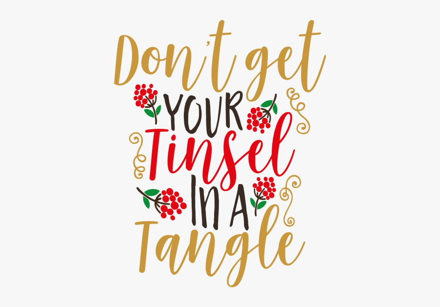 Dont Get You Tinsel In A Tangle - Calligraphy, Transparent Clipart