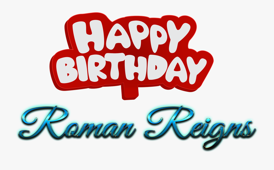 Roman Reigns Happy Birthday Name Logo - Happy Bday Roman Reign, Transparent Clipart