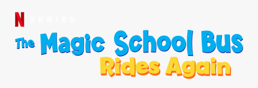 The Magic School Bus Rides Again - Netflix Magic School Bus Rides Again, Transparent Clipart