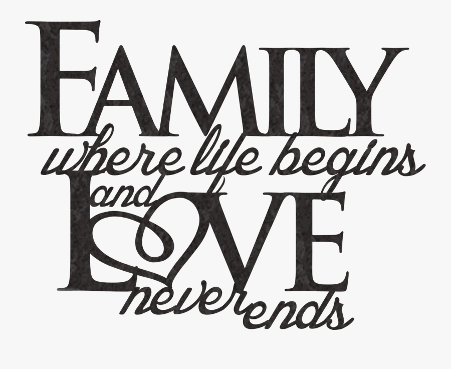 Family Where Life Begins And Love Never Ends Png Clipart - Human Action, Transparent Clipart