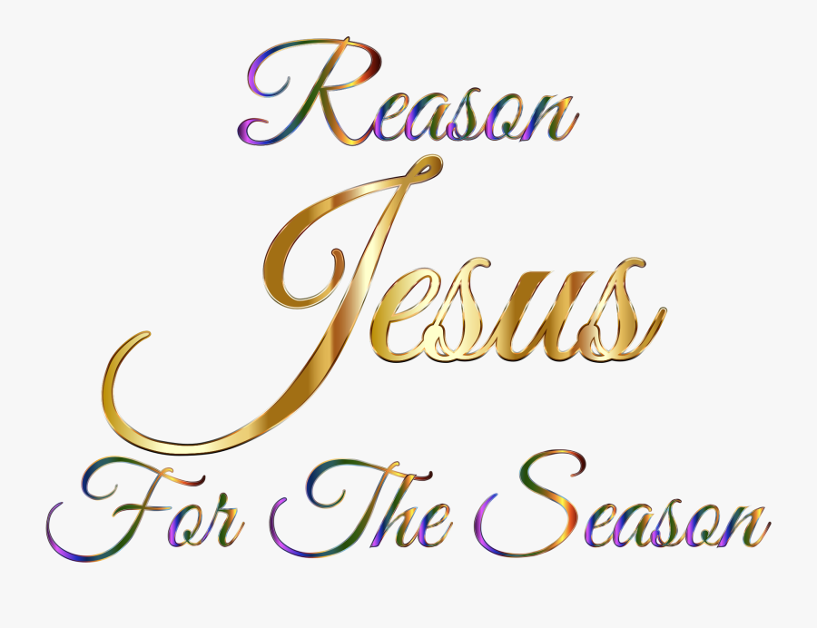 Jesus Is The Reason For The Season Clipart - Jesus Is The Reason For The Season Png, Transparent Clipart